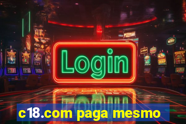 c18.com paga mesmo